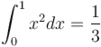 \int_0^1 x^2 dx = \frac{1}{3}