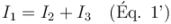 I_1 = I_2 + I_3 \quad \text{(Éq. 1')}