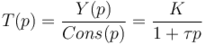 T(p) = \frac{Y(p)}{Cons(p)} = \frac{K}{1 + \tau p}