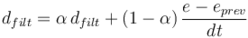 d_{filt} = \alpha\, d_{filt} + (1 - \alpha)\, \frac{e - e_{prev}}{dt}